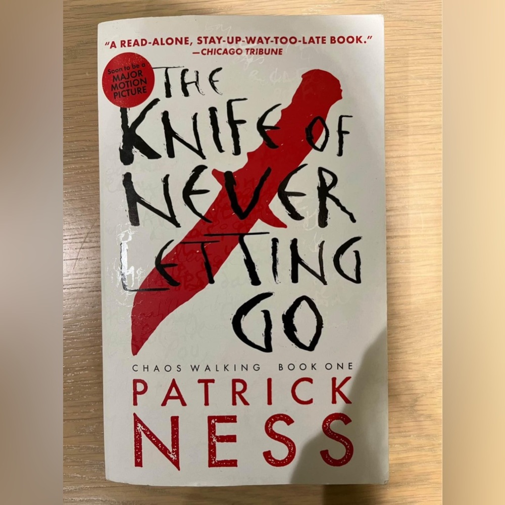 5/$7 📚 THE KNIFE OF NEVER LETTING GO by Patrick Ness